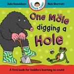 One Mole Digging A Hole: A first book for toddlers learning to count
