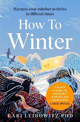 How to Winter: Harness Your Mindset to Thrive in Difficult Times - Kari Leibowitz - cover