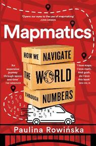 Mapmatics: How We Navigate the World Through Numbers
