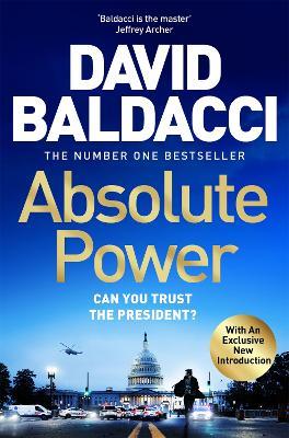 Absolute Power: The very first iconic thriller from the number one bestseller - David Baldacci - cover