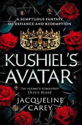 Kushiel's Avatar: a Fantasy Romance Full of Passion and Adventure - Jacqueline Carey - cover