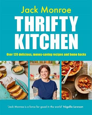 Thrifty Kitchen: Over 120 Delicious, Money-saving Recipes and Home Hacks - Jack Monroe - cover
