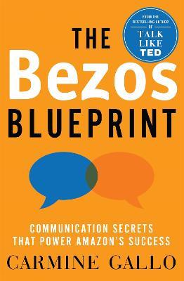 The Bezos Blueprint: Communication Secrets that Power Amazon's Success - Carmine Gallo - cover