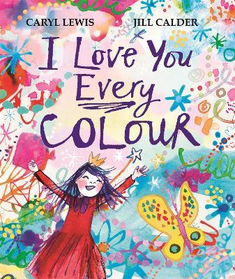 I Love You Every Colour - Caryl Lewis - cover