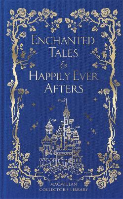 Enchanted Tales & Happily Ever Afters - Macmillan Collector's Library - cover