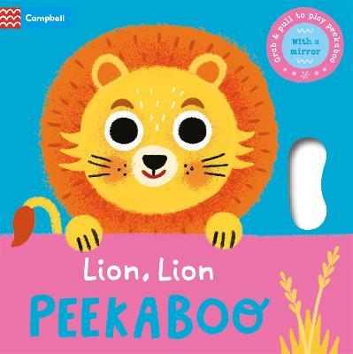 Lion, Lion, PEEKABOO: Grab & pull to play peekaboo - with a mirror - Campbell Books - cover