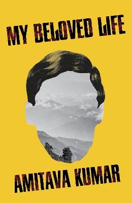 My Beloved Life - Amitava Kumar - cover