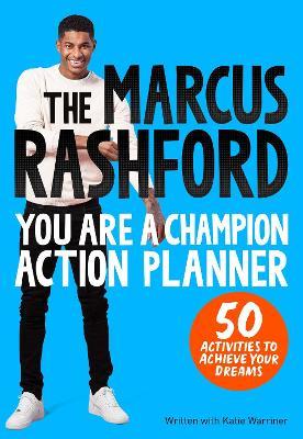 The Marcus Rashford You Are a Champion Action Planner: 50 Activities to Achieve Your Dreams - Marcus Rashford - cover