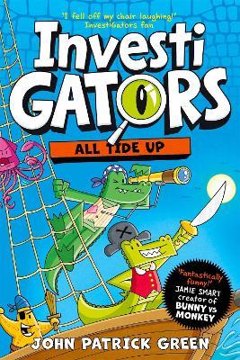InvestiGators: All Tide Up: A Laugh-Out-Loud Comic Book Adventure! - John Patrick Green - cover