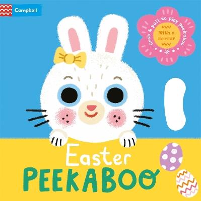 Easter Peekaboo: With grab-and-pull pages and a mirror - the perfect Easter gift for babies! - Campbell Books - cover