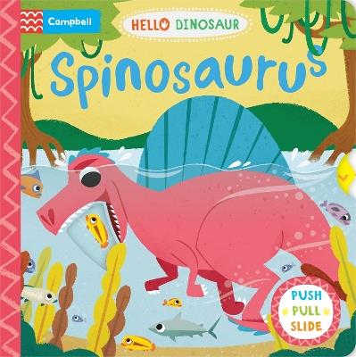 Spinosaurus: A Push Pull Slide Dinosaur Book - Campbell Books - cover