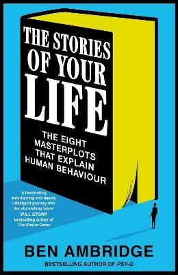 The Stories of Your Life: The Eight Stories That Explain the World Around Us - Ben Ambridge - cover