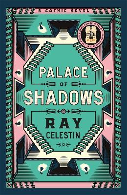 Palace of Shadows: A Spine-Chilling Gothic Masterpiece from the Award-Winning Author of the City Blues Quartet - Ray Celestin - cover