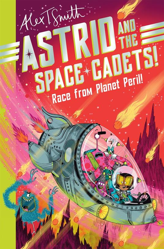 Astrid and the Space Cadets: Race from Planet Peril! - Alex T. Smith - ebook