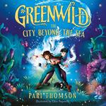 Greenwild: The City Beyond the Sea