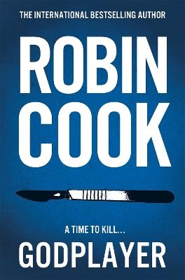 Godplayer: An Immersive and Chilling Thriller from the Master of the Medical Mystery - Robin Cook - cover
