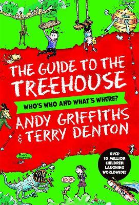 The Guide to the Treehouse: Who's Who and What's Where? - Andy Griffiths - cover