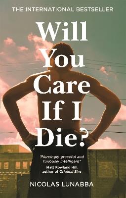 Will You Care If I Die?: The international bestseller - Nicolas Lunabba - cover