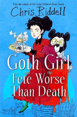 Goth Girl and the Fete Worse Than Death - Chris Riddell - cover