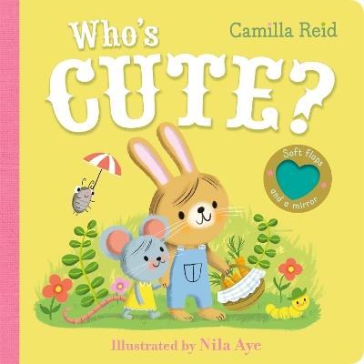 Who's Cute?: A felt flaps book with a mirror - Camilla Reid - cover