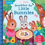 Breakfast for Little Bunnies: A Push Pull Slide Book