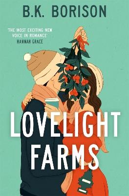 Lovelight Farms: The perfect feel-good friends-to-lovers festive Romcom - B.K. Borison - cover