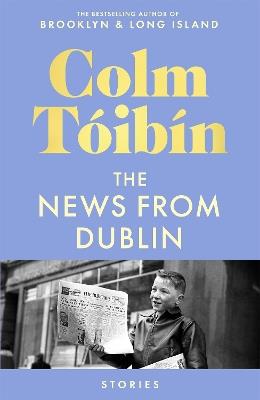The News from Dublin - Colm Tóibín - cover