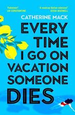 Every Time I Go on Vacation, Someone Dies: Escape to the Amalfi Coast in the summer’s freshest, sharpest and funniest mystery