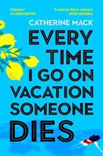 Every Time I Go on Vacation, Someone Dies: Escape to the Amalfi Coast in the summer’s freshest, sharpest and funniest mystery