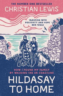 Hildasay to Home: How I Found My Family By Walking the UK Coastline - Christian Lewis - cover