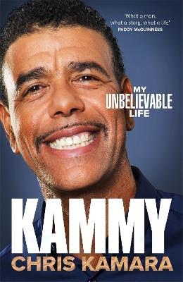 Kammy: The Funny and Moving Autobiography by the Broadcasting Legend - Chris Kamara - cover