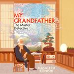 My Grandfather, the Master Detective