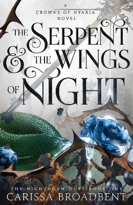 The Serpent and the Wings of Night: Discover the stunning first book in the bestselling romantasy series Crowns of Nyaxia - Carissa Broadbent - cover