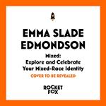 Mixed: Explore and Celebrate Your Mixed-Race Identity
