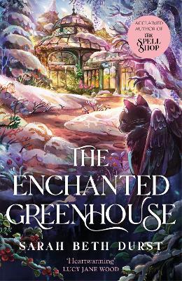 The Enchanted Greenhouse - Sarah Beth Durst - cover