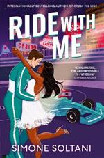 Ride with Me: An Addictive, Spicy and Adrenaline-Fuelled Formula 1 Romance