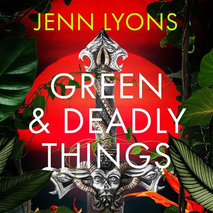 Green and Deadly Things
