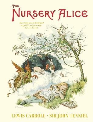 The Nursery Alice: Alice's Adventures in Wonderland adapted for younger readers by Lewis Carroll - Lewis Carroll - cover