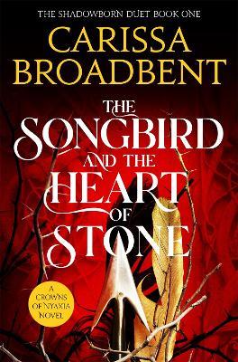 The Songbird and the Heart of Stone - Carissa Broadbent - cover
