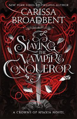 Slaying the Vampire Conqueror - Carissa Broadbent - cover