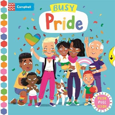 Busy Pride: A Push, Pull and Slide Book - Campbell Books - cover