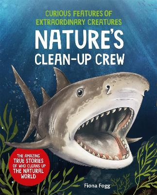 Curious Features of Extraordinary Creatures: Clean-Up Crew - Fiona Fogg - cover