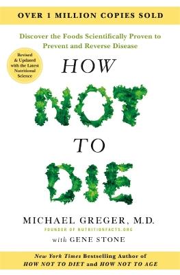 How Not to Die - Tenth Anniversary Edition - Michael Greger,Gene Stone - cover