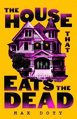 The House That Eats the Dead - Max Doty - cover