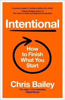 Intentional: How to Finish What You Start - Chris Bailey - cover