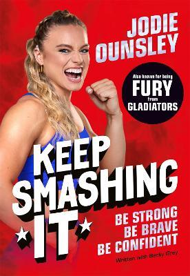 Keep Smashing It: Be Strong, Be Brave, Be Confident - Jodie Ounsley - cover