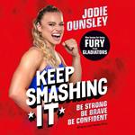 Keep Smashing It: Be Strong, Be Brave, Be Confident