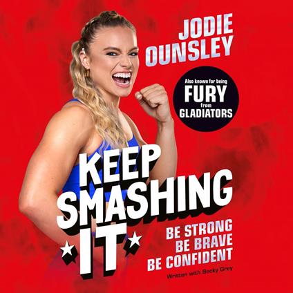 Keep Smashing It: Be Strong, Be Brave, Be Confident