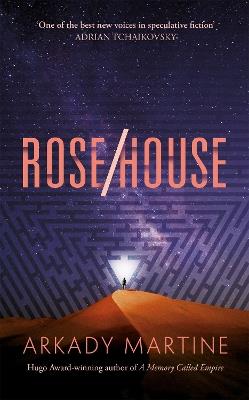 Rose/House - Arkady Martine - cover