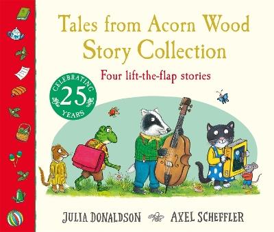 Tales from Acorn Wood: Story Collection: Four lift-the-flap stories - Julia Donaldson - cover